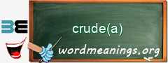 WordMeaning blackboard for crude(a)
